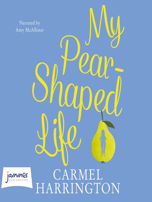 Title details for My Pear-Shaped Life by Carmel Harrington - Available